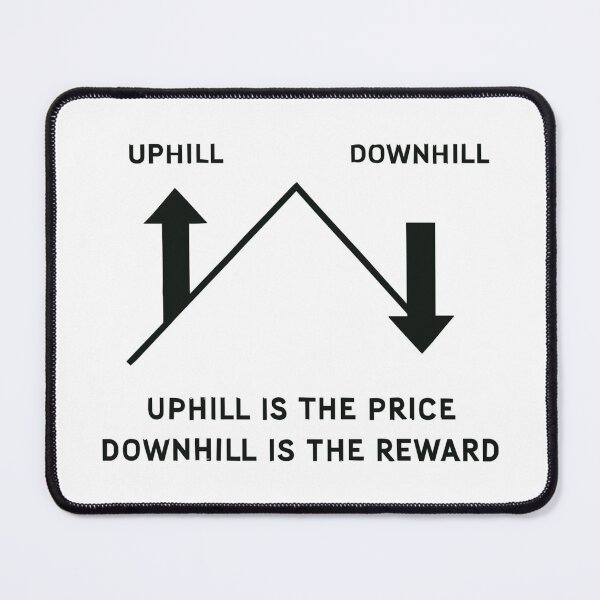 Item preview, Gravity MTB: Uphill Is the Price, Downhill Reward designed and sold by Pineapple-Tree.
