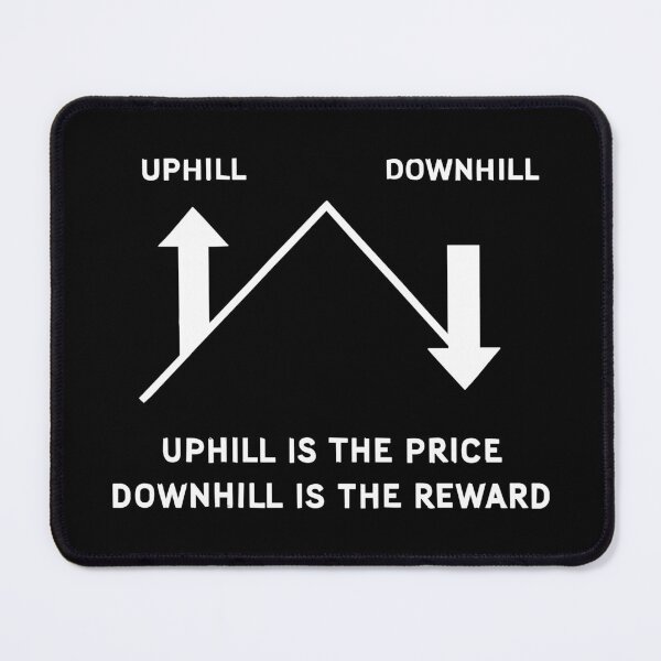 Item preview, Gravity MTB: Uphill Is the Price, Downhill Reward designed and sold by Pineapple-Tree.