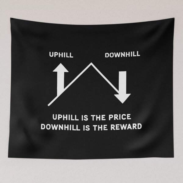 Item preview, Gravity MTB: Uphill Is the Price, Downhill Reward designed and sold by Pineapple-Tree.