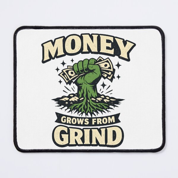 Item preview, Money Grows From Grind – Hustle Motivation designed and sold by SidTastic .