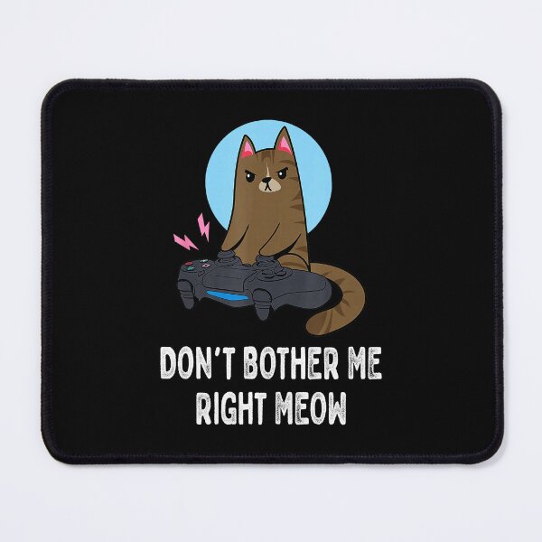Item preview, Don’t Bother Me Right Meow Gamer Cat Funny designed and sold by FGTV2021.