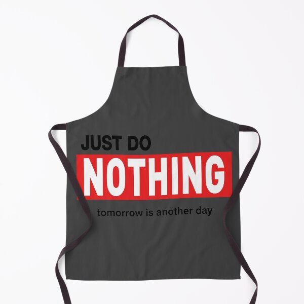Item preview, Just Do Nothing - tomorrow is another day designed and sold by VoglR.