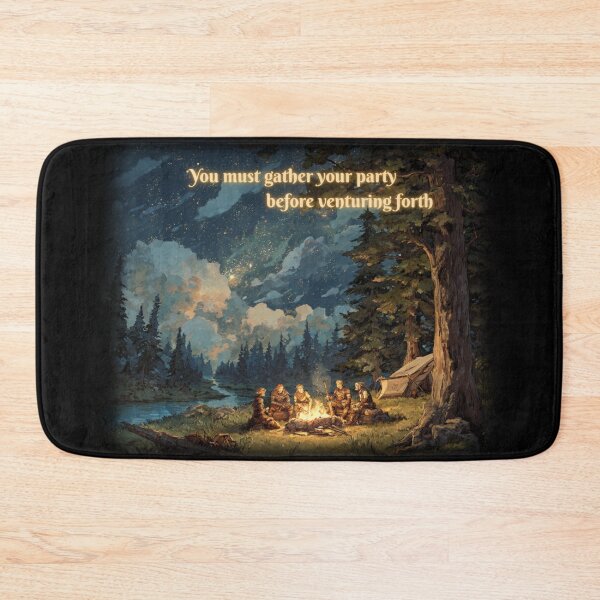 Item preview, You Must Gather Your Party Before Venturing Forth designed and sold by Mission Ready.