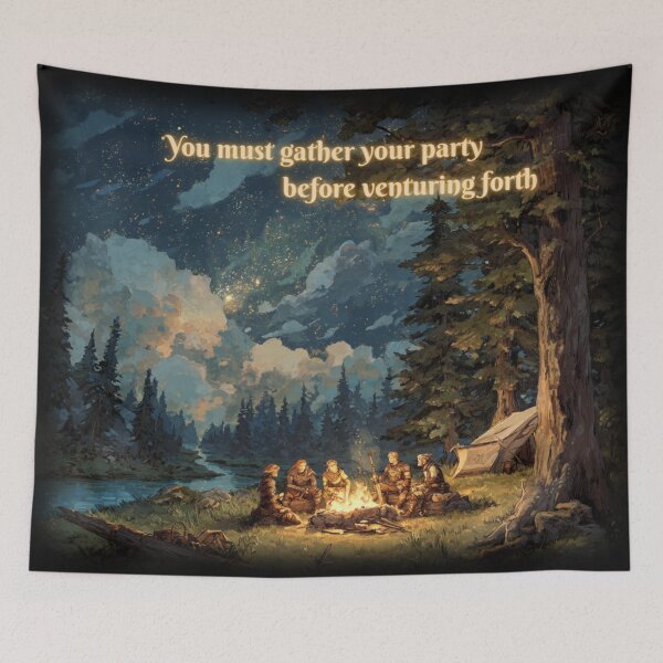 Item preview, You Must Gather Your Party Before Venturing Forth designed and sold by Mission Ready.