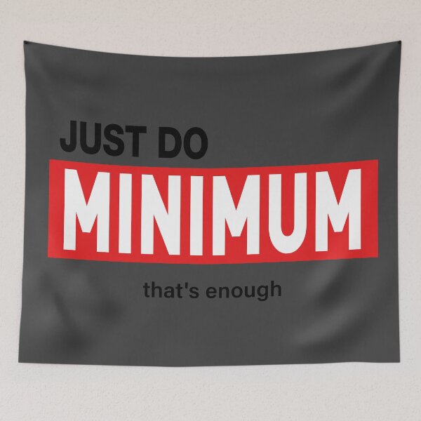Item preview, Just Do Minimum- that's enough designed and sold by VoglR.