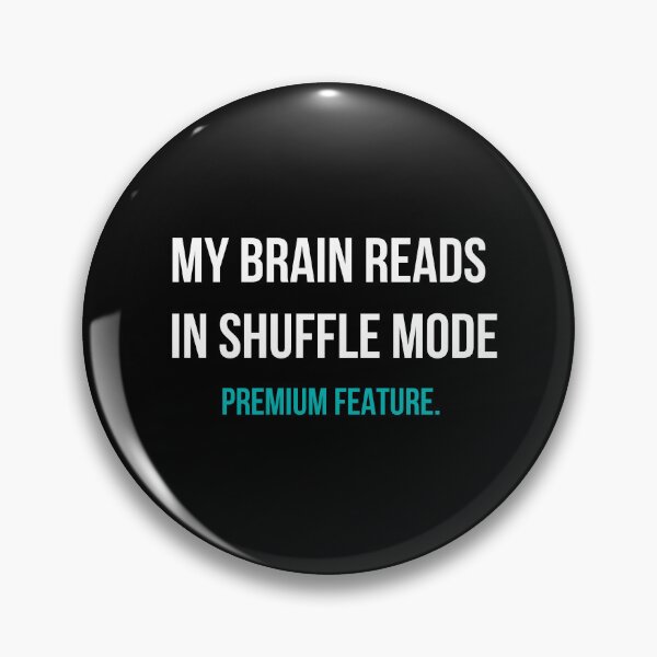 Item preview, My Brain Reads in Shuffle Mode designed and sold by LitNLogic.