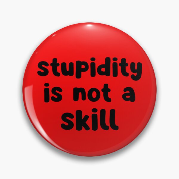 Item preview, Stupidity Is Not A Skill designed and sold by glowdesigns.