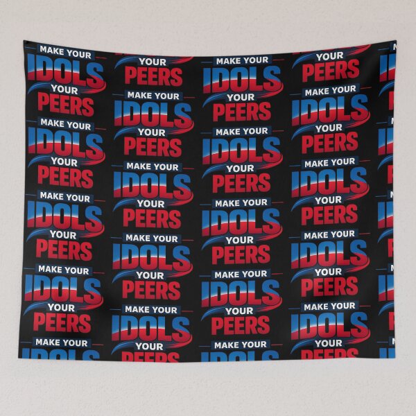 Item preview, Make Your Idols Your Peers Motivational Mindset Design designed and sold by TeeTimeTreasure.