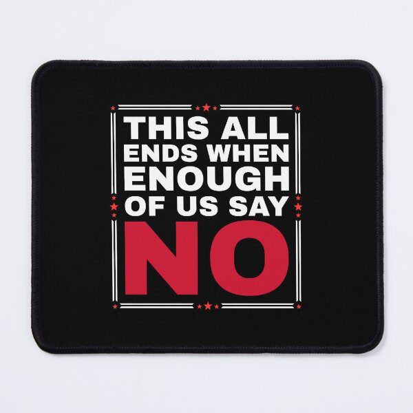 Item preview, Enough Of Us Say NO designed and sold by Dondonmart.