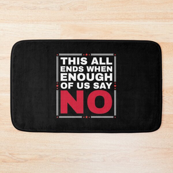 Item preview, Enough Of Us Say NO designed and sold by Dondonmart.