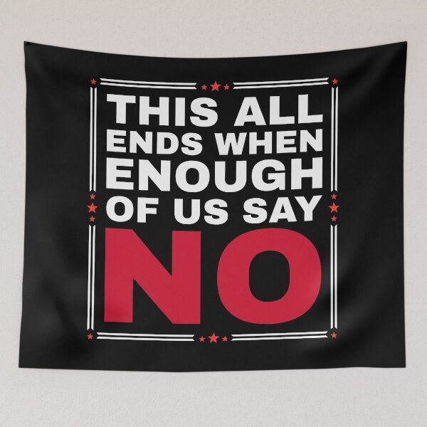 Item preview, Enough Of Us Say NO designed and sold by Dondonmart.