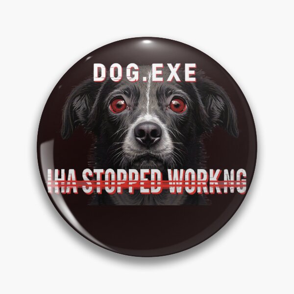 Item preview, T-shirt dog.exe has stopped working designed and sold by SassyGin.
