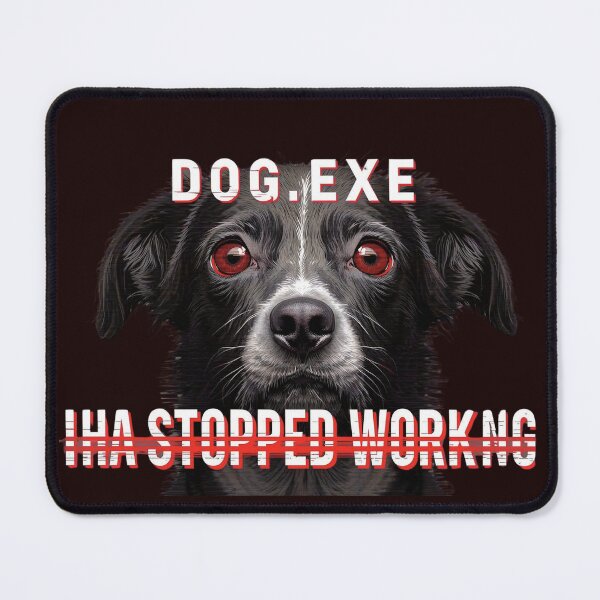 Item preview, T-shirt dog.exe has stopped working designed and sold by SassyGin.