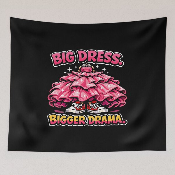 Item preview, Big Dress Bigger Drama Pink Princess Gown Humor designed and sold by SplashTastic.