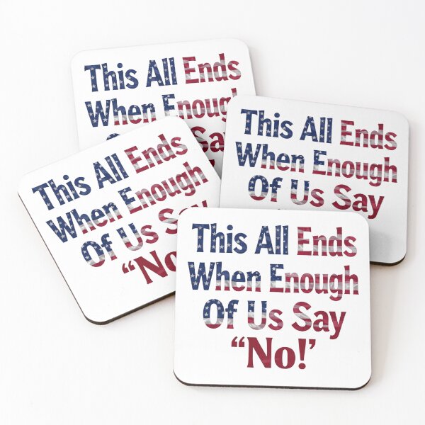 Item preview, This All Ends When Enough Of Us Say No Protest For Change designed and sold by SkeletonsDanger.