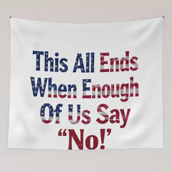 Item preview, This All Ends When Enough Of Us Say No Protest For Change designed and sold by SkeletonsDanger.