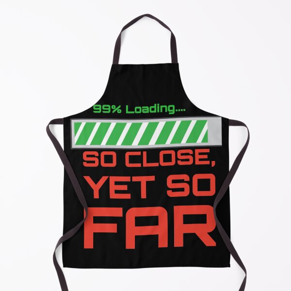 Item preview, So Close, Yet So Far - Funny 99% Loading Bar Graphic designed and sold by Mini Pixel Perfect Co..