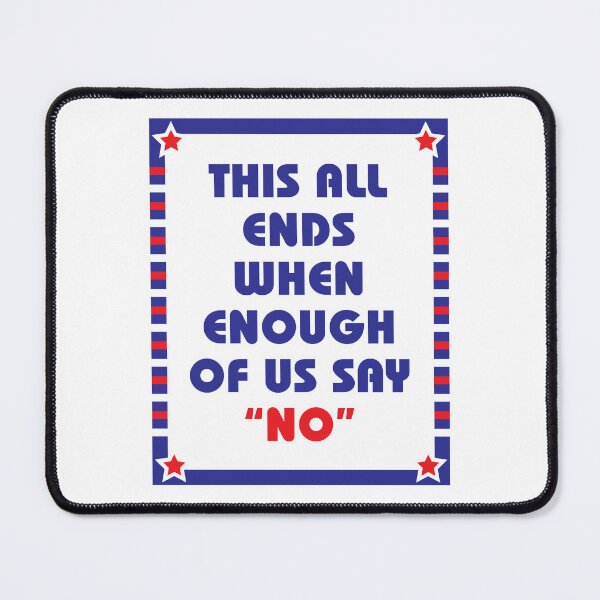 Item preview, This All Ends When Enough Of Us Say No Refuse And Rise designed and sold by SkeletonsDanger.