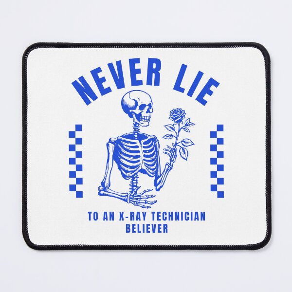 Item preview, Never lie to an x-ray technician believer designed and sold by Peerless-Prime.