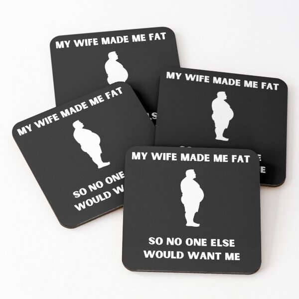 Item preview, My Wife Made Me Fat so No One Else Would Want Me designed and sold by oso-de-color.