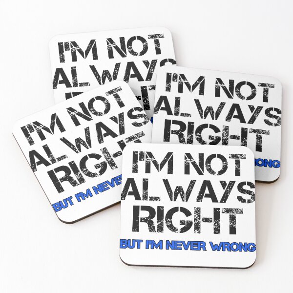 Item preview, I'm Not Always Right But I'm Never Wrong - Funny Sarcastic Quote Art Print designed and sold by DesignArtist.ia.
