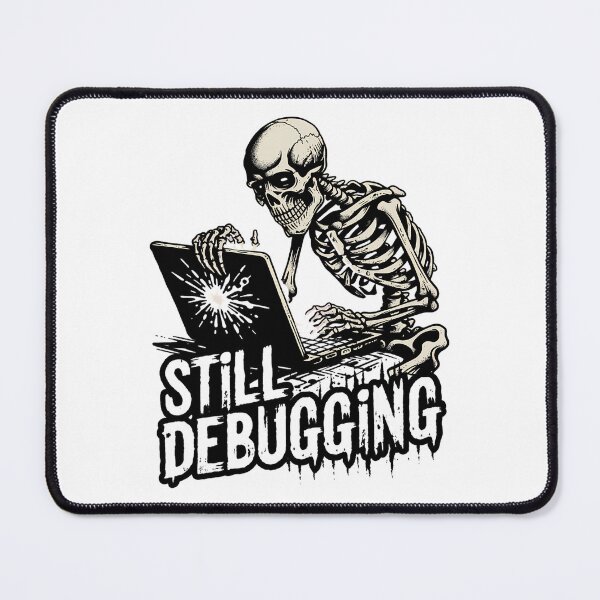 Item preview, Still Debugging Skeleton Programmer Funny Design designed and sold by Fragy72.