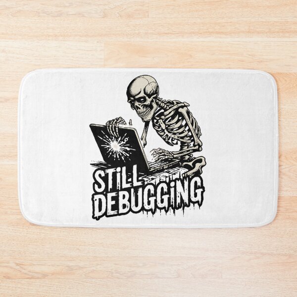 Item preview, Still Debugging Skeleton Programmer Funny Design designed and sold by Fragy72.