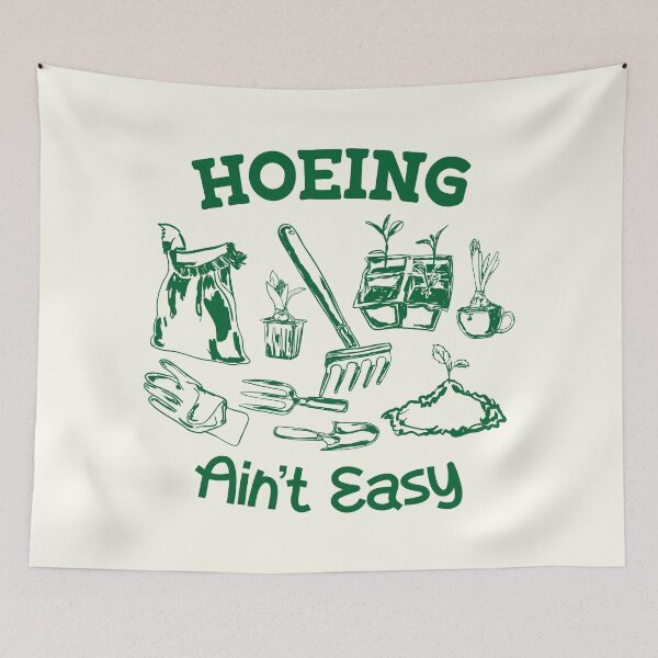 Item preview, Hoeing Ain’t Easy – Funny Garden Humor designed and sold by MaiZephyr.
