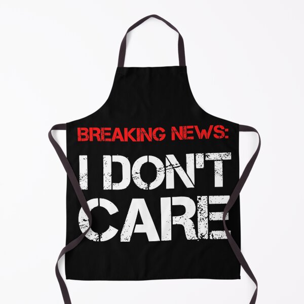Item preview, Breaking News: I Don't Care - Funny Sarcastic Quote Art Print designed and sold by DesignArtist.ia.