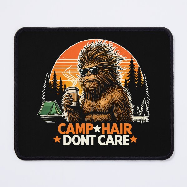 Item preview, Camp Hair Don't Care Camping funny bigfoot designed and sold by Kladhadredo.