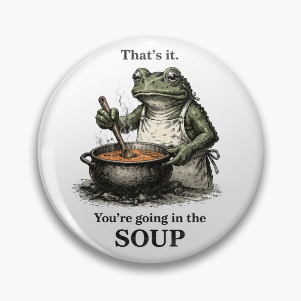 Item preview, thats-it-youre-going-in-the-soup designed and sold by will freed18.