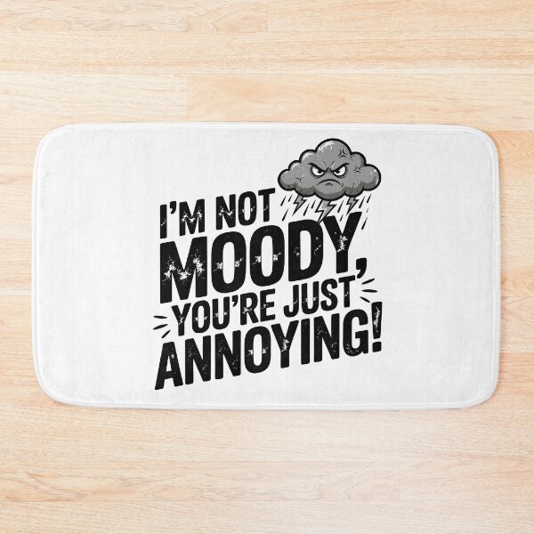 Item preview, I’m Not Moody, You’re Just Annoying – Angry Cloud Sarcasm designed and sold by JPees.
