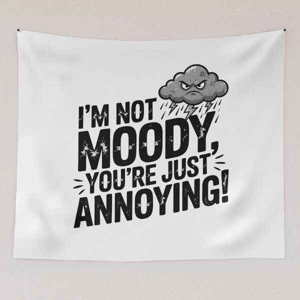 Item preview, I’m Not Moody, You’re Just Annoying – Angry Cloud Sarcasm designed and sold by JPees.