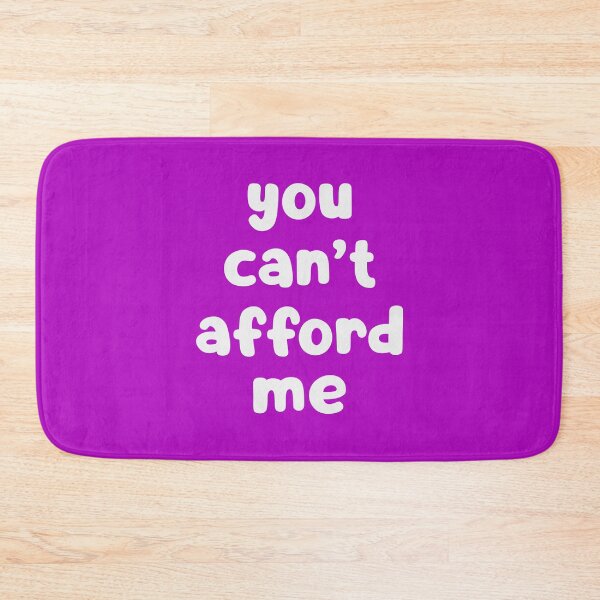 Item preview, You Can't Afford Me designed and sold by glowdesigns.