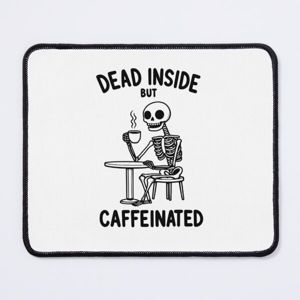 Item preview, Funny Skeleton Dead Inside But Caffeinated Coffee Lover designed and sold by AlanyaArtX.