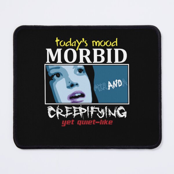 Item preview, Today's Mood Morbid And Creepifying Yet Quiet Like designed and sold by Vexial.