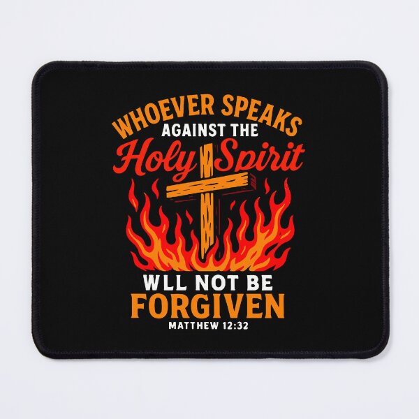 Item preview, Matthew 12:32 Whoever Speaks Against The Holy Spirit Will Not Be Forgiven designed and sold by plushism.