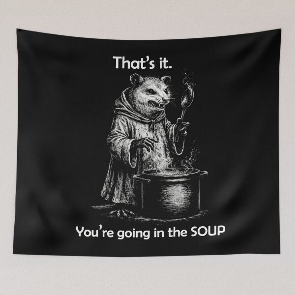 Item preview, thats-it-youre-going-in-the-soup designed and sold by will freed18.