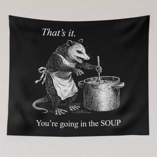 Item preview, thats-it-youre-going-in-the-soup designed and sold by will freed18.