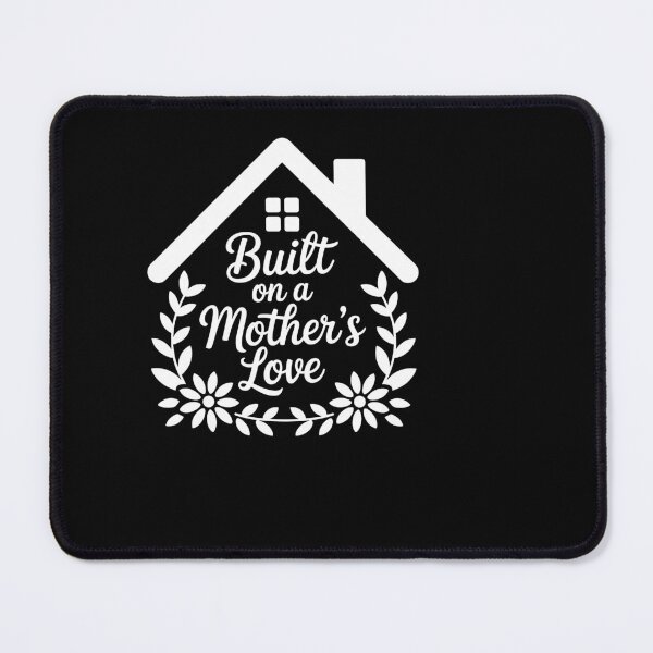Item preview, Built On A Mothers Love designed and sold by theartfulaspie.