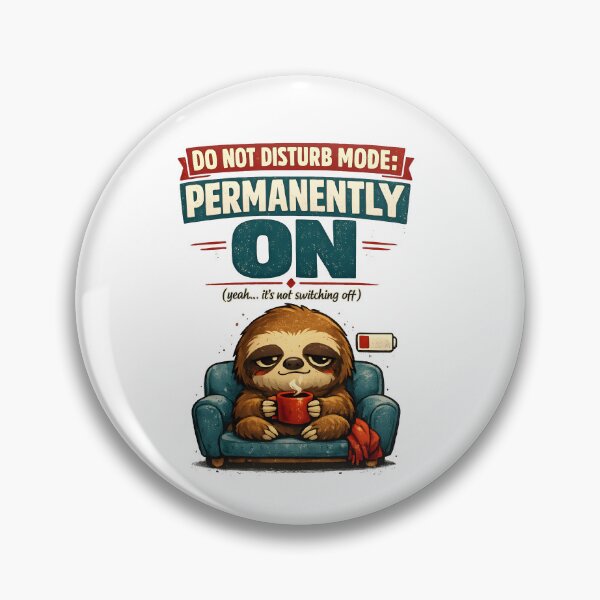 Item preview, Do Not Disturb Mode Permanently On - Sloth designed and sold by Stikaro.