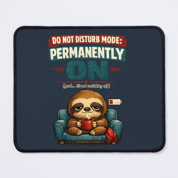 Item preview, Do Not Disturb Mode Permanently On - Sloth designed and sold by Stikaro.