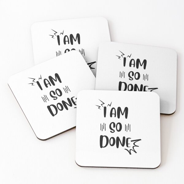 Item preview, I AM SO DONE-I am so done designed and sold by Art Club 99.