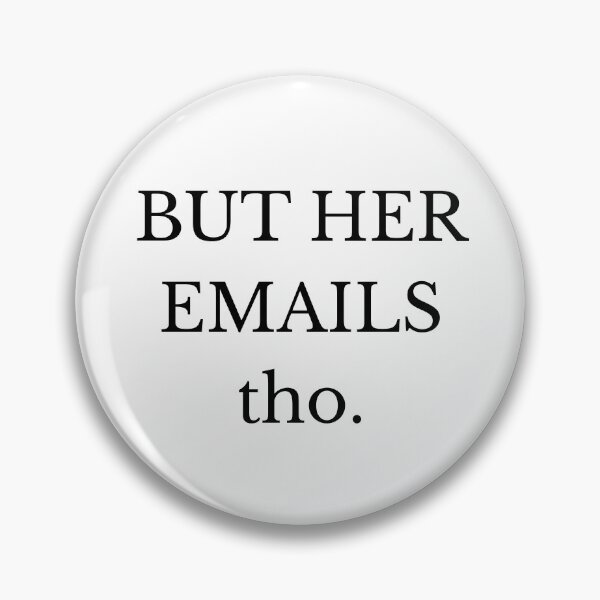 Item preview, But Her Emails Tho – Political & Funny Graphic Tee designed and sold by nancysdaughter.