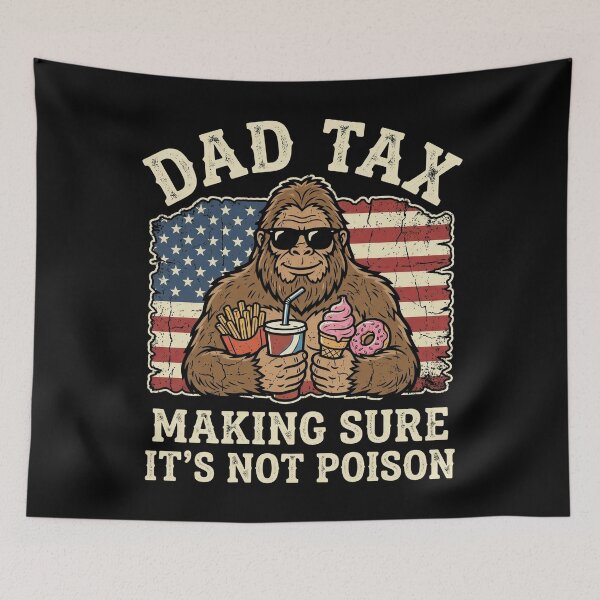 Item preview, Dad Tax Making Sure Not Poison Funny Men Bigfoot Fathers Day designed and sold by OlakunleOloroz.