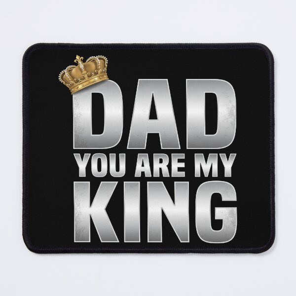 Item preview, Dad You are My King Fathers Day designed and sold by OlakunleOloroz.