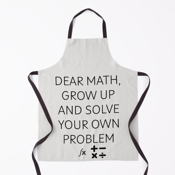 Item preview, Funny Gift Dear Math Grow Up And Solve Your Own Problem designed and sold by erozzz.