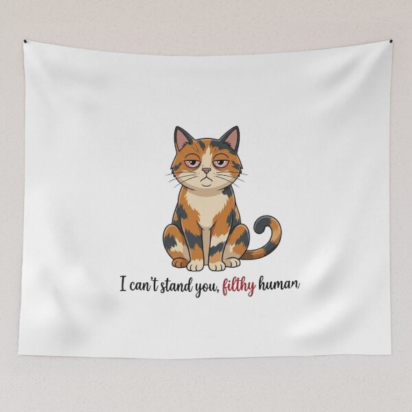 Item preview, I Can't Stand You Filthy Human - Sarcastic Grumpy Calico Cat designed and sold by PoomDesign.