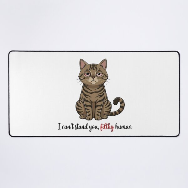 Item preview, Funny Grumpy Tabby Cat: I Can't Stand You, Filthy Human designed and sold by PoomDesign.