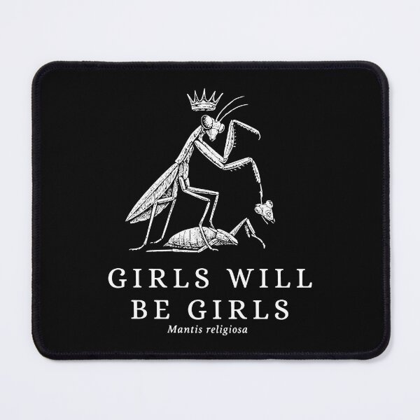 Item preview, Girls Will Be Girls Funny Praying Mantis Bug Insect Entomology Dark Humor  designed and sold by modoodles357.